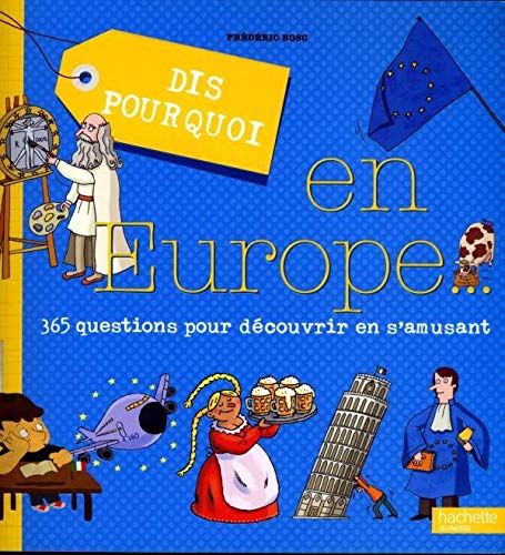 Dis pourquoi en Europe: 365 questions pour découvrir en s'amusant 9782012920781