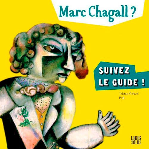 Marc Chagall ? Suivez Le Guide ! 9782368340769