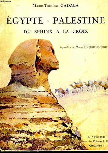 Egypte-palestine. du sphinx à la croix. 