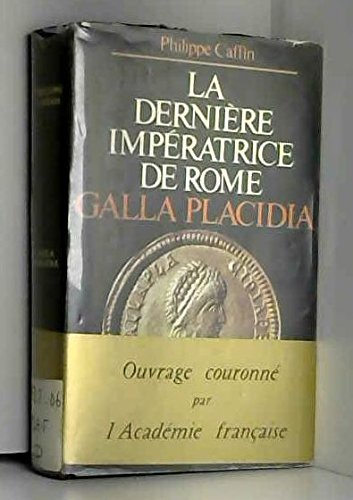 Galla Placidia: La dernière impératrice de Rome 9782262000585