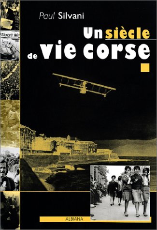 Un siècle de vie en Corse 9782905124791