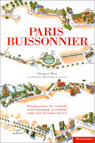 Paris buissonnier : promenades de charme pour traverser la capitale hors des sentiers battus. Illustré par Vuillaume Jean-Pierre 9782840960942