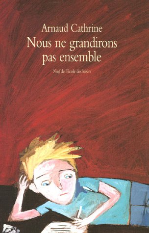 Nous ne grandirons pas ensemble 9782211084765