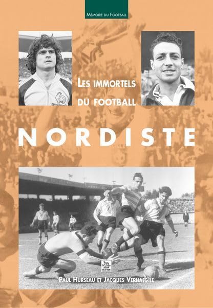 Immortels du football nordiste (Les) 9782842538675