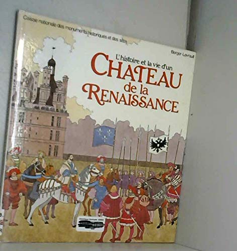 histoire et la vie d'un chateau renaissance (0) 9782701304199