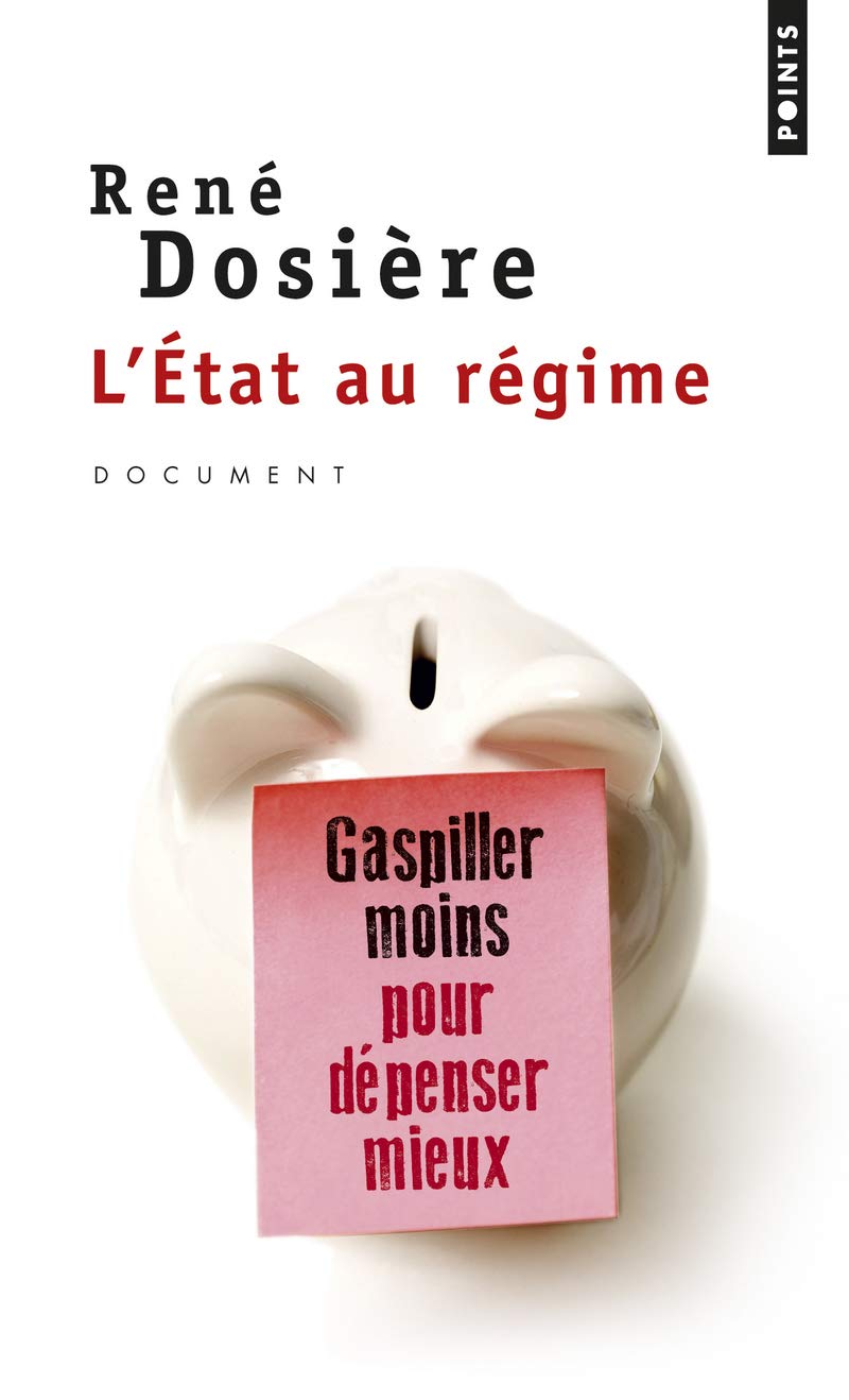 L'Etat au régime: Gaspiller moins pour dépenser mieux 9782757836118