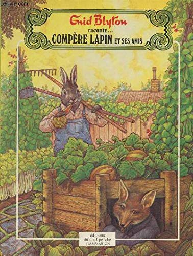 Compere lapin et ses amis: - TRADUIT DE L'ANGLAIS 9782080928016
