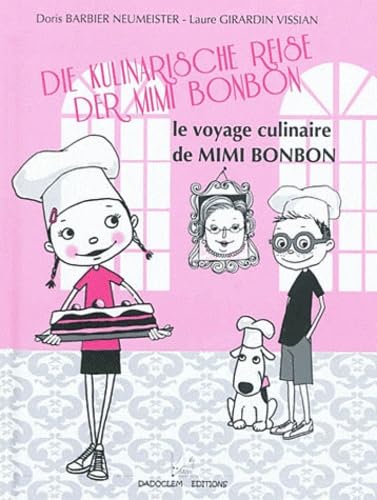 Die Kulinarische Reise Der Mimi Bonbon / Le Voyage Culinaire de Mimi Bonbon 9782916637242