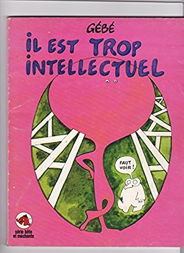 Il est trop intellectuel 