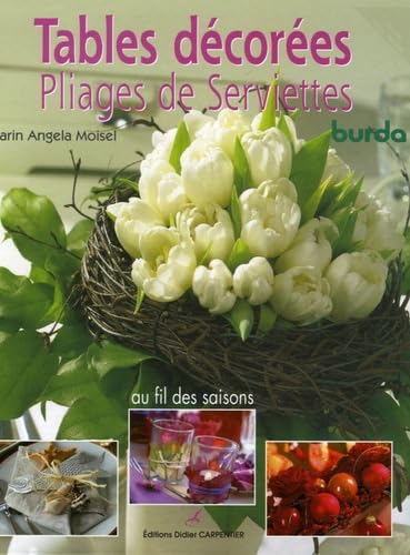 Tables décorées Pliages de Serviettes: Au fil des saisons 9782841674299