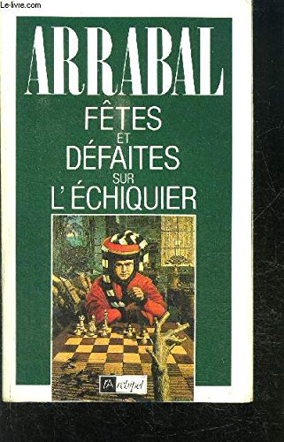 Fetes et defaites sur l'echiquier 9782909241180