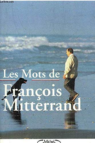 Les mots de François Mitterrand 9782840981923