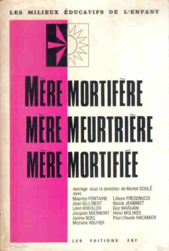 Mère mortifère, mère meurtrière, mère mortifiée 9782710101703