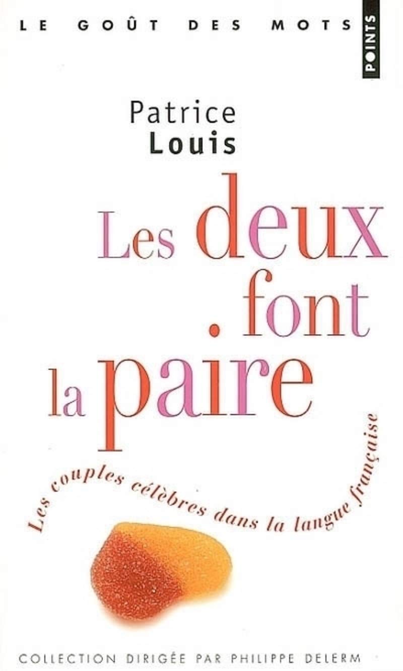 Les Deux font la paire. Les couples célèbres dans la langue française 9782757802007