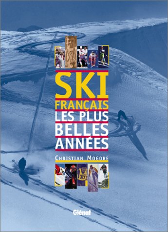 Ski français, Les plus belles années 9782723436830