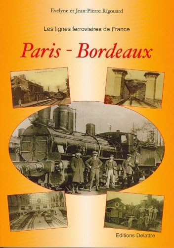 Les lignes ferroviaires : Paris - Bordeaux 9782915907605