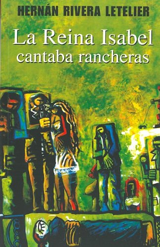 La reina Isabel cantaba rancheras/ Queen Elizabeth sang rancheras 9789562397445