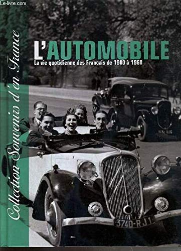 l'automobile - la vie quotidienne des français de 1900 à 1968 - Collection Souvenirs d'en France 9782917728444