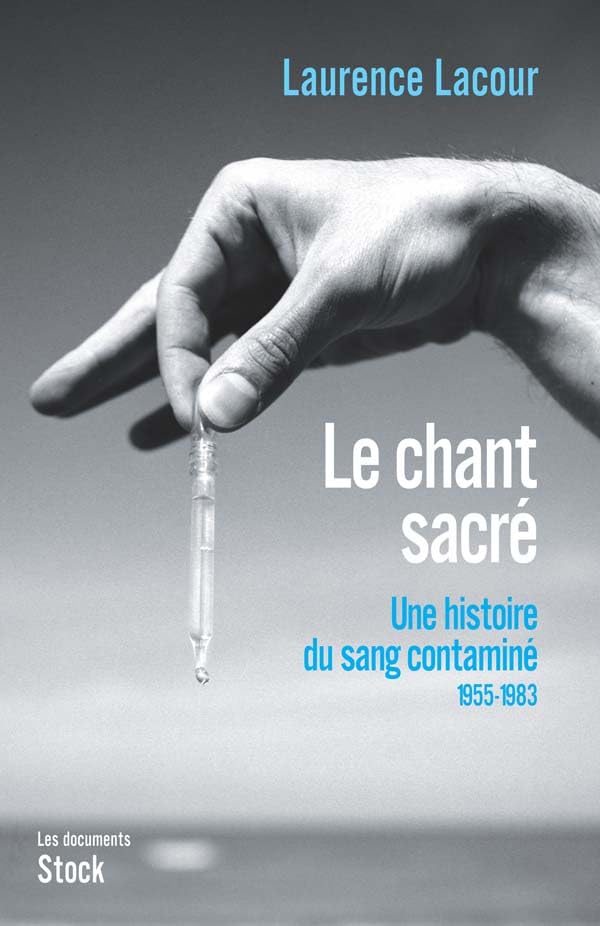 Le chant sacré: Une histoire du sang contaminé - 1945-1983 9782234048157