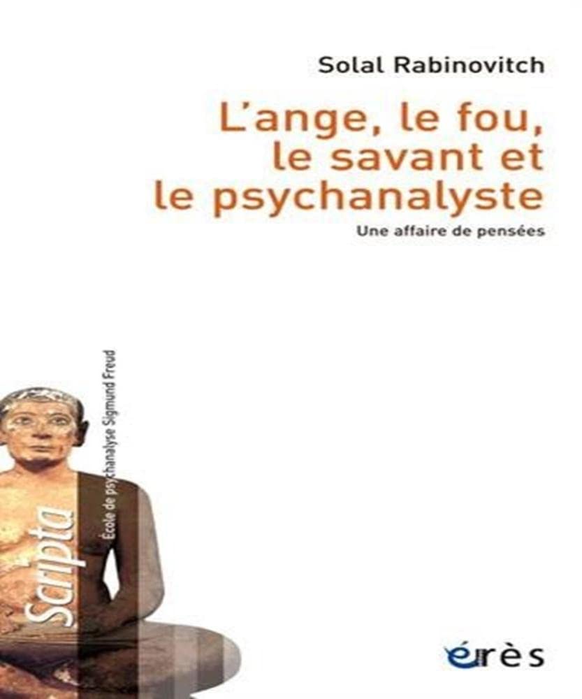 ANGE LE FOU LE SAVANT ET LE PSYCHANALYSTE (L') - UNE AFFAIRE DE PENSEES 9782749254043