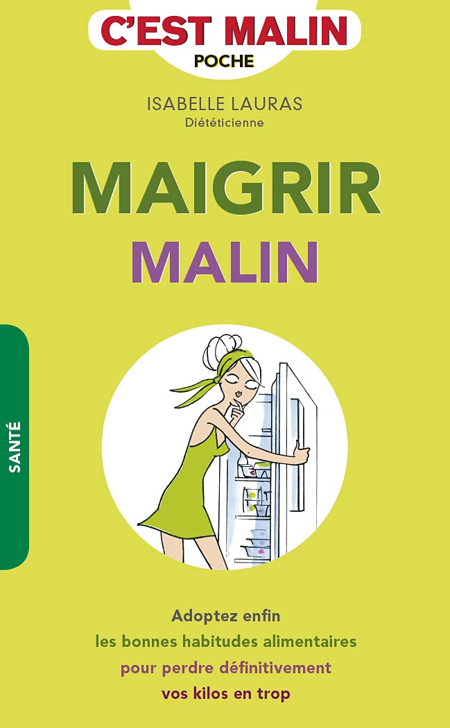 Maigrir malin: Adoptez enfin les bonnes habitudes alimentaires pour perdre définitivement... 9782848995939