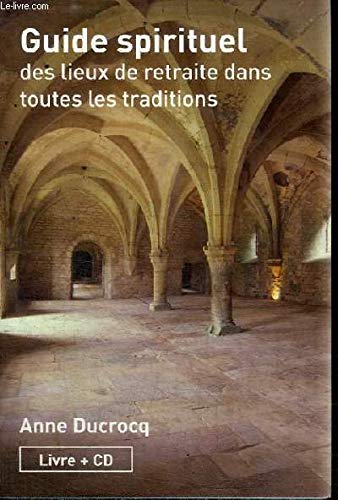 Guide spirituel des lieux de retraite dans toutes les traditions 9782286056391