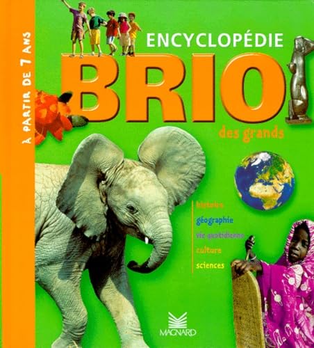 Brio : Encyclopédie des grands : Histoire - Géographie - Vie quotidienne - Culture - Sciences 9782210741423