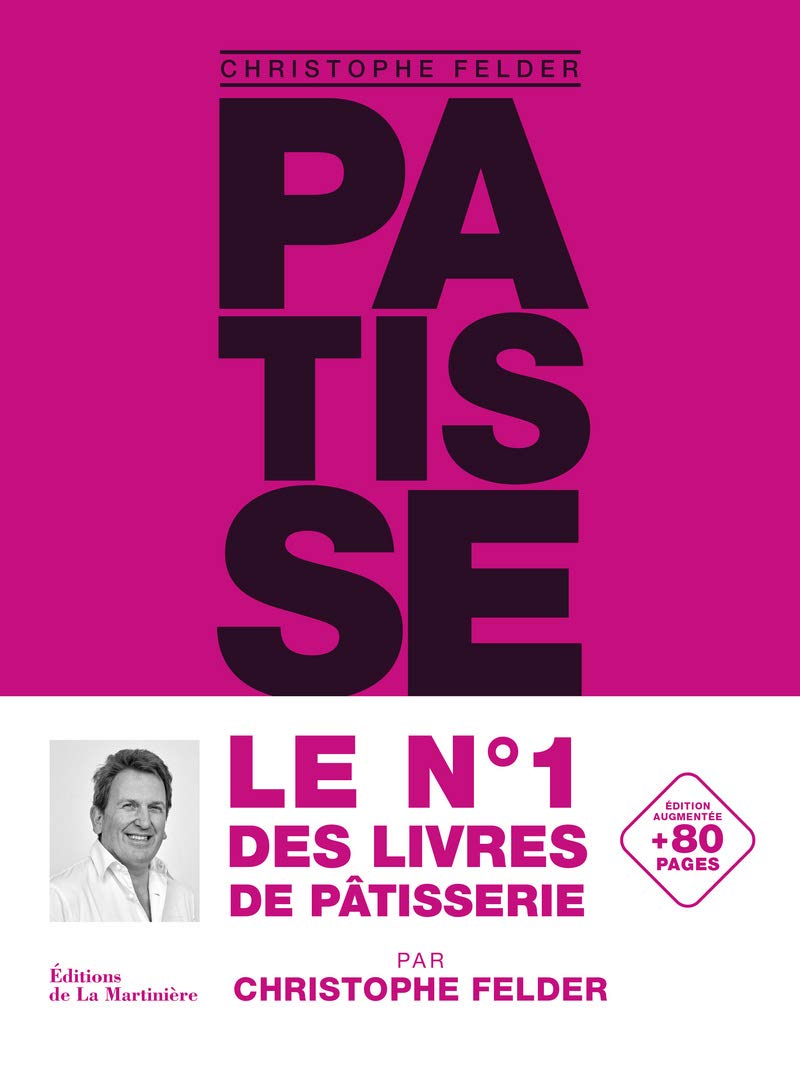 Pâtisserie, l'ultime référence: version classique augmentée 9782732494067