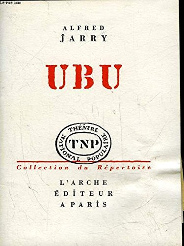 Ubu. Editions L'arche. Collection du répertoire. TNP. N° 29. 1958. (Théâtre) 