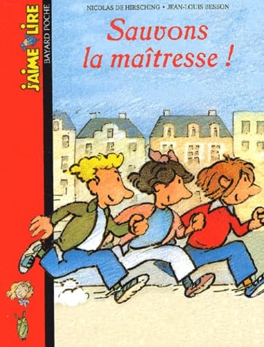 Sauvons la maîtresse ! 9782747008174