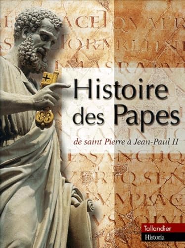 Histoire des papes : de saint Pierre à Jean-Paul II 9782235022767