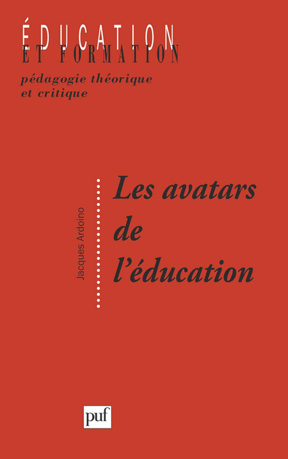 Les avatars de l'éducation: Problématiques et notions en devenir 9782130502524