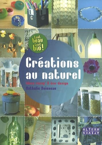 Créations au naturel, Idées récup & éco-design 9782862276311