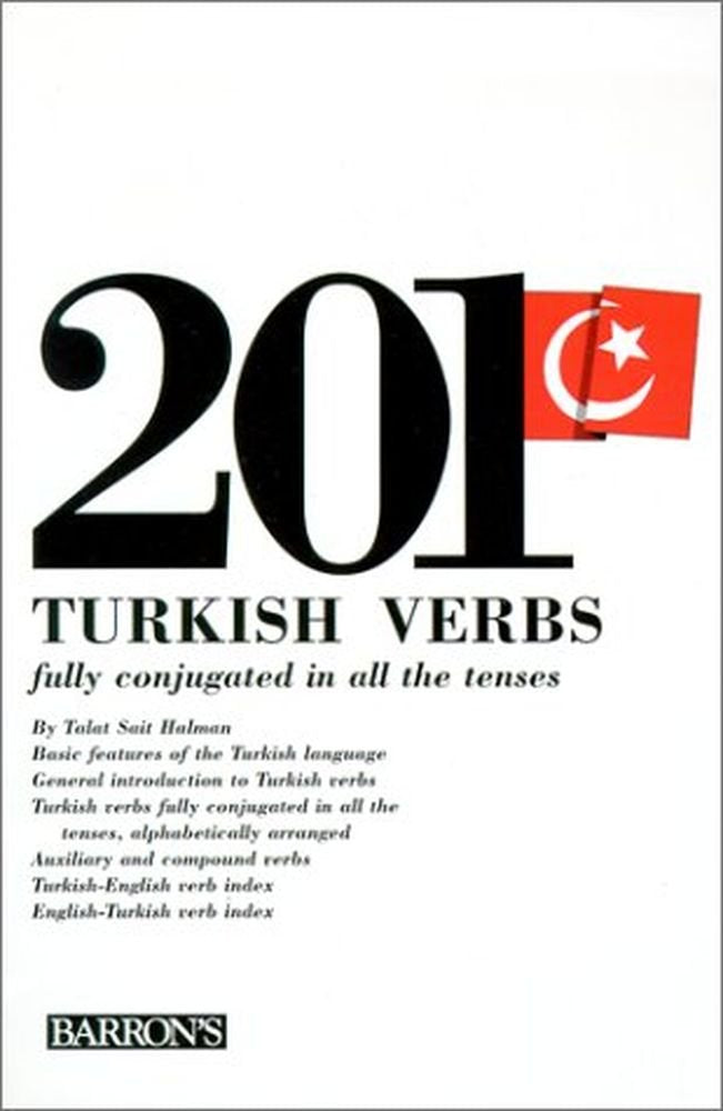 Two Hundred and One Turkish Verbs Fully Conjugated in All the Tenses 9780812020342