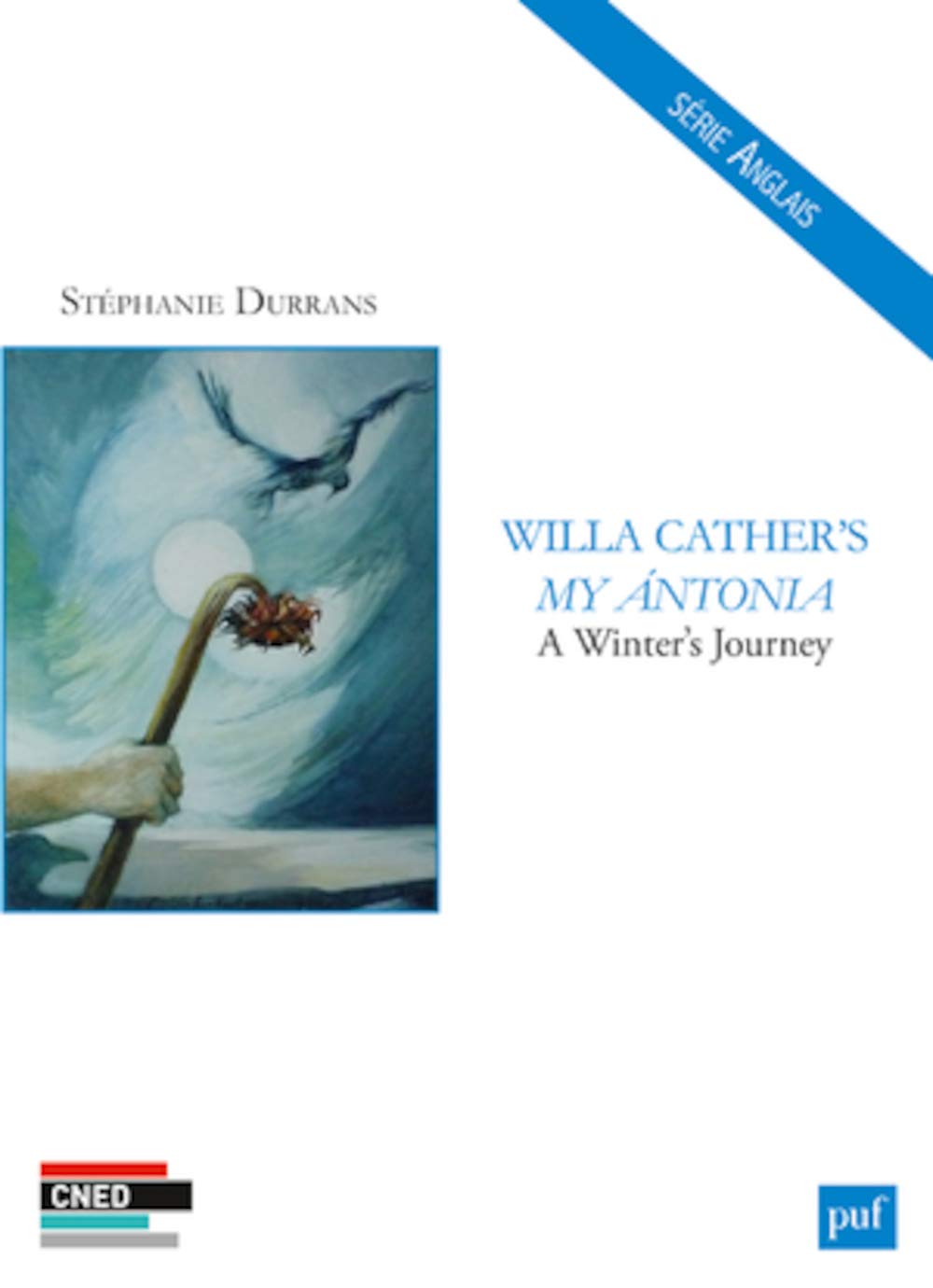 Willa Cather's My Ántonia: A Winter's Journey 9782130650799