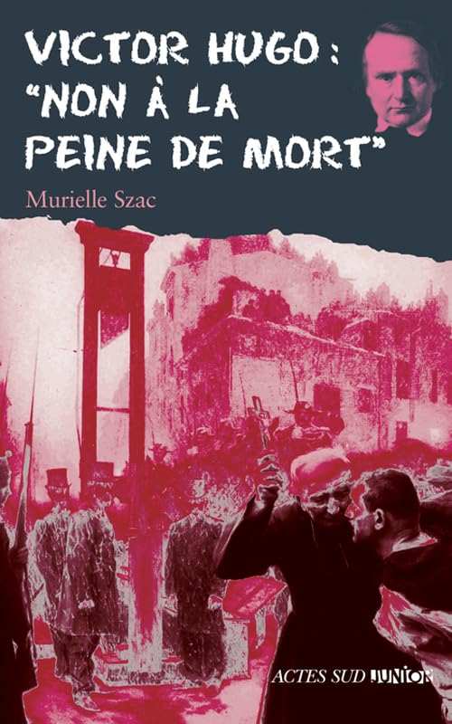 Victor Hugo : "Non à la peine de mort" 9782742773862