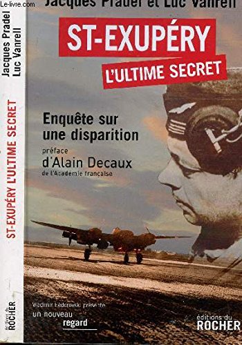 ST EXUPERY L ULTIME SECRET ENQUETE SUR UNE DISPARITION 9782298018264