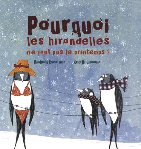 Pourquoi les Hirondelles Ne Font Pas le Printemps 9782877675871