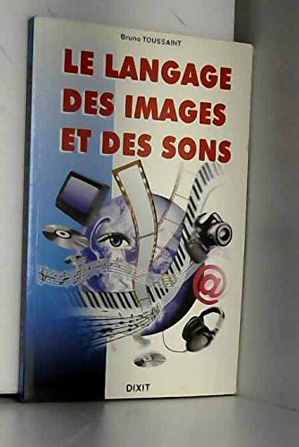 Le langage des images et des sons 9782844810137