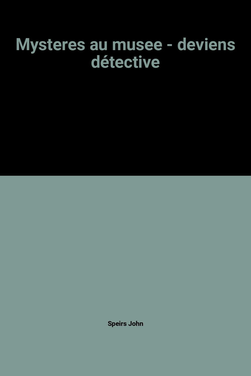 Mysteres au musee - deviens détective 9782878780604