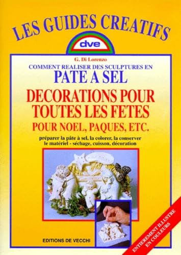 Comment Realiser Des Sculptures En Pate A Sel. Decoration Pour Noel, Paques, Etc... 9782732870410