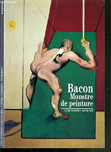 Bacon: Monstre de peinture 9782070533749