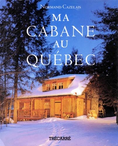 Ma cabane au Québec 9782892495300