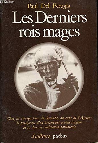 Les Derniers rois mages - Chez les Tutsi du Rwanda : chronique d'un royaume oublié 9782859400224