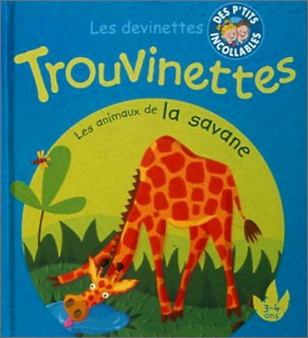 Trouvinettes : Les animaux de la savane - Prix du Comité des mamans 2002 (3-6 ans) 9782842034191
