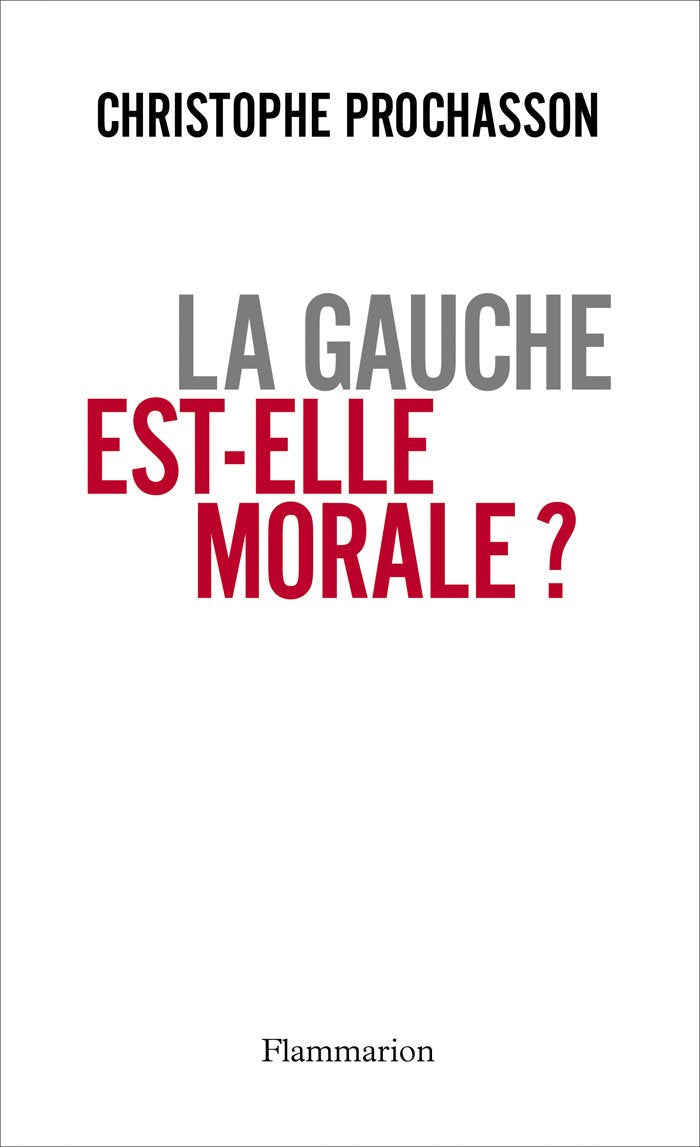 La Gauche est-elle morale? 9782081246003