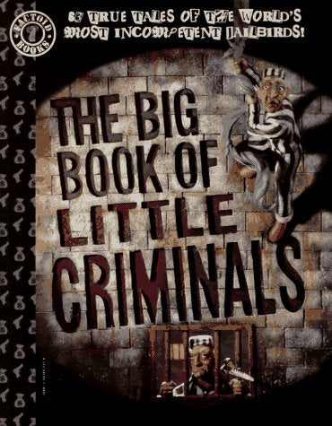 Big Book of Little Criminals 9781563892172