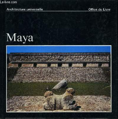 Maya : guatemala, honduras et yucatan. préface par pedro ramirez vazquez 9782826401223
