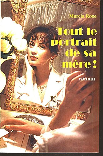 Tout le portrait de sa mère ! 9782702821084