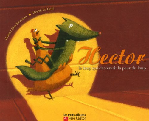 Hector le loup qui découvrit la peur du loup 9782081654150